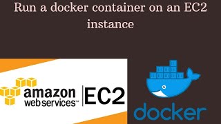 Running a Docker Container on AWS EC2  StepbyStep Guide for Beginners [upl. by Tur429]