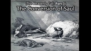 The Heavenly Call Part 3 The Conversion of Saul [upl. by Tyika927]