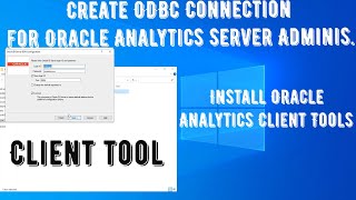 Install Oracle Analytics Client Tools  Create ODBC Connection for Oracle Analytics Server Adminis [upl. by Minerva]