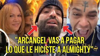 quotARCANGEL VAS A PAGAR LO QUE LE HICISTE A ALMIGHTYquot MADRE DE ALMIGHTY ACUSA A ARCANGEL DE ALGO GRAVE [upl. by Avenej]