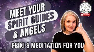 Reiki  Meditation to Meet with Your Spirit Guides and Angels ✨ [upl. by Nyloc]