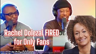 Rachel Dolezal Fired for OnlyFans Account Reaction [upl. by Eenafets]