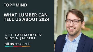 Fastmarkets Dustin Jalbert on What Lumber Can Tell Us About 2024 [upl. by Antonia]