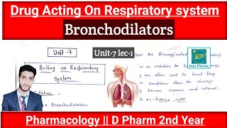 Bronchodilators  U7 lec1  Drug Acting On Respiratory system  Pharmacology D Pharm2nd Year [upl. by Yeh]