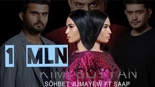 SOHBET JUMAYEW FT SAAP KIMI SOYYAN [upl. by Ileak]