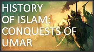 History of Islam Part 2 of 5 Conquests of Umar [upl. by Asoj232]