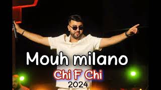 Mouh Milano 2024 quotChi F Chiquot  موح ميلانو شي فشي [upl. by Neeloj829]