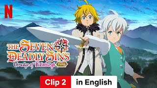 The Seven Deadly Sins Grudge of Edinburgh Part 1 Clip 2  Trailer in English  Netflix [upl. by Ellehsim39]