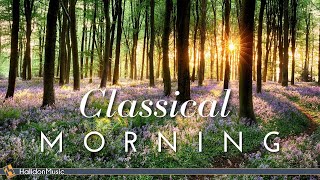 Classical Morning  Uplifting Relaxing Classical Music [upl. by Northrop648]