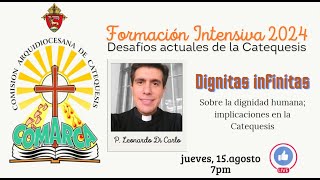 3er Taller Sobre la dignidad humana implicaciones en la Catequesis P Leonardo DiCarlo 15agosto24 [upl. by Cunningham192]