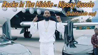 Nipsey Hussle  Racks In The Middle Subtitulado esp FtRoddy Rich Prod Hitboy [upl. by Otreblif964]