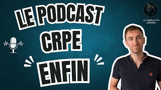 CRPE  LE PODCAST  ENFIN [upl. by Asiela]