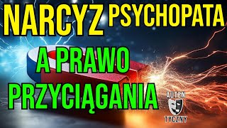 NARCYZ A PRAWO PRZYCIĄGANIA narcyz psychopata socjopata psychologia rozwój manipulacja zdrada [upl. by Frechette162]