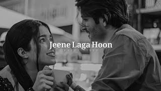 Jeene Laga Hoon  Slowed amp Reverb   Atif Aslam [upl. by Eniluj]