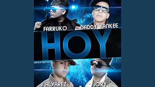 Hoy feat Daddy Yankee JAlvarez amp Jory [upl. by Eislehc]