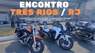 SUZUKI BOULEVARD M1800R BOSS M109R  Encontro Três Rios  RJ [upl. by Hayyikaz]