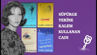 Hayat dönüştüren dört kitap bir cadı  Benim quotClarice Lispectorquotım [upl. by Sehguh677]