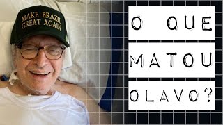 O QUE MATOU OLAVO DE CARVALHO [upl. by Odoric]