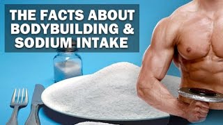 Bodybuilding And Sodium Intake How Much Salt Is Okay [upl. by Laine]