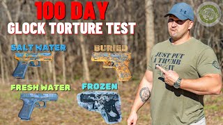 100 Day Glock Torture Test Buried Frozen Salt Water Fresh Water amp More [upl. by Llenaj]