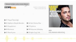 Murat Boz  Kalamam Arkadaş Official Audio [upl. by Kramal]