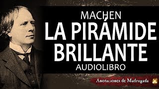 Audiolibros de terror  La pirámide brillante  Arthur Machen [upl. by Eitteb682]