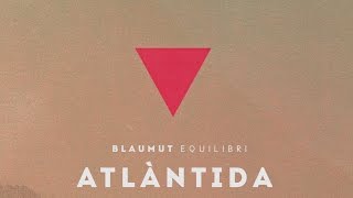 BLAUMUT  Atlàntida Audio Single Oficial [upl. by Aicyla]