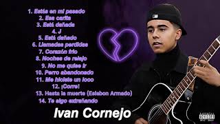 Ivan Cornejo Exitos 2022  14 Corridos Sad  Mejores Canciones [upl. by Alisen416]