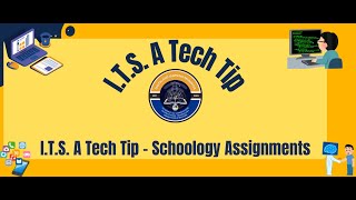 ITS A Tech Tip  Schoology Assignments [upl. by Feer]