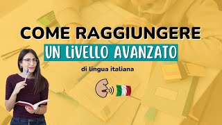 Come raggiungere un livello AVANZATO🚀 di lingua italiana  Imparare italiano [upl. by Erdnassac]