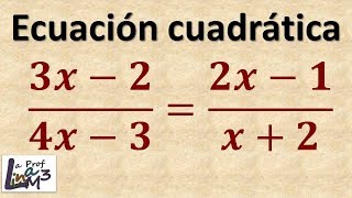 Ecuaciones fraccionarias y ecuaciones cuadráticas  La Prof Lina M3 [upl. by Ecnarepmet391]