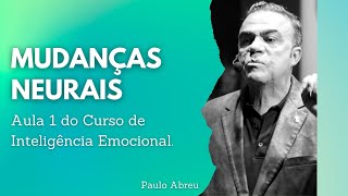 Aula 1  Curso de Inteligência Emocional  As Mudanças Neurais Acontecem Rápido [upl. by Arreit]