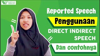 Reported Speech  Penggunaan Direct Indirect Speech dan Contohnya [upl. by Enomrej31]