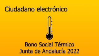 Bono Social Térmico  Junta de Andalucía 2022 [upl. by Adleme]