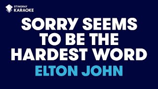 Elton John  Sorry Seems To Be The Hardest Word Karaoke With Lyrics [upl. by Deelaw]