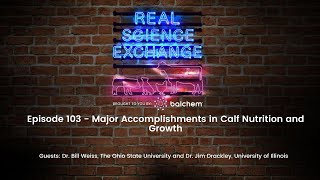 Real Science Exchange Major Accomplishments in Calf Nutrition amp Growth Dr Drackley U of I [upl. by Andaira]