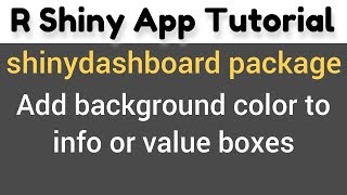 R Shiny Tutorial  shinydashboard package  add background color to info or value boxes12 [upl. by Akima]