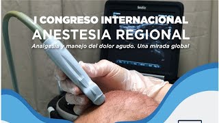 I Congreso internacional de anestesia regional analgesia y manejo del dolor agudo [upl. by Lindeberg]