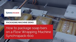 How to package soap bars on a Viking Masek Flow Wrapping Machine Synchropack600 [upl. by Lucius581]