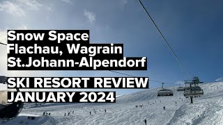 Snow Space  Flachau Wagrain StJohannAlpendorf  Ski Resort Review  Jan 2024 [upl. by Suh876]