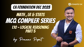 L10 MCQ Compiler Series  Logical Reasoning Part 5  Math LR and Stats  CA Foundation Dec 2023 [upl. by Geer670]