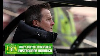 PostMatch  Mark Cooper  Eastbourne Borough [upl. by Harwell901]