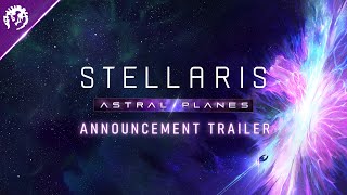 Stellaris Astral Planes  Announcement Trailer [upl. by Downe255]