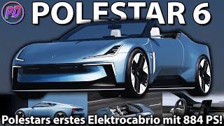 POLESTAR 6  Elektrocabrio mit fast 900 PS [upl. by Asiulana]