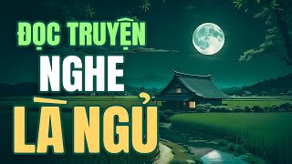 Đêm Nghe Dễ Ngủ  Đọc Truyện Đêm Khuya Đài Tiếng Nói Việt Nam [upl. by Metzgar]