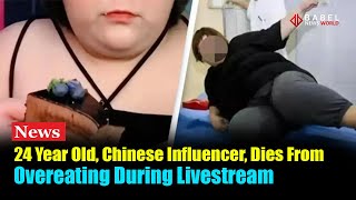 Chinese Influencer Streamer 24 Dies From Overeating During Livestream  BabelNewsWorld [upl. by Eelrebma]