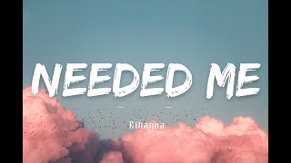 Rihanna  Needed Me Lyrics  lakersandzie [upl. by Nilrak]