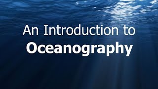 Oceanography Introduction [upl. by Nesiaj36]