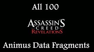 quotAssassins Creed Revelationsquot All 100 Animus Data Fragments [upl. by Eiddam]