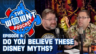 Disney Myths  The WDW News Today Podcast  Episode 4 [upl. by Nwahsek]